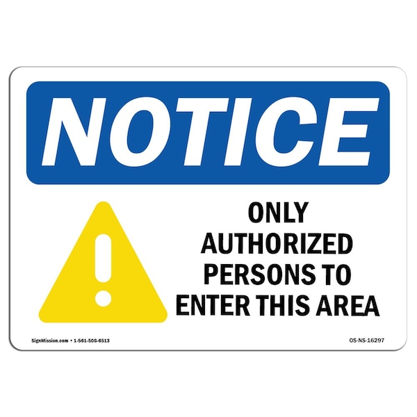Sign, 3.5" H, 5" W, NOTICE Only Authorized Persons To Enter This Area Sign, Landscape, 10PK